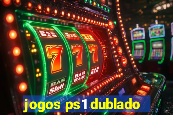 jogos ps1 dublado